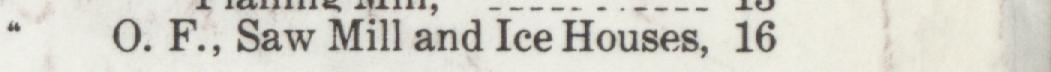 The line reading O. F., Saw Mill and Ice Houses in the 1909 atlas index