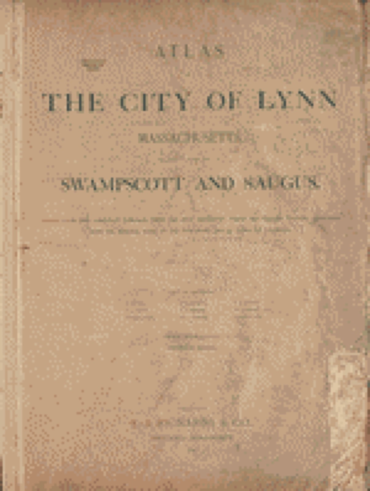 Land ownership map, 1897 - Atlas of the city of Lynn, Massachusetts : including also the towns of Swampscott and Saugus : based upon, and carefully compiled from, the best obtainable public and private sources, together with the original work of the publishers' special corps of engineers