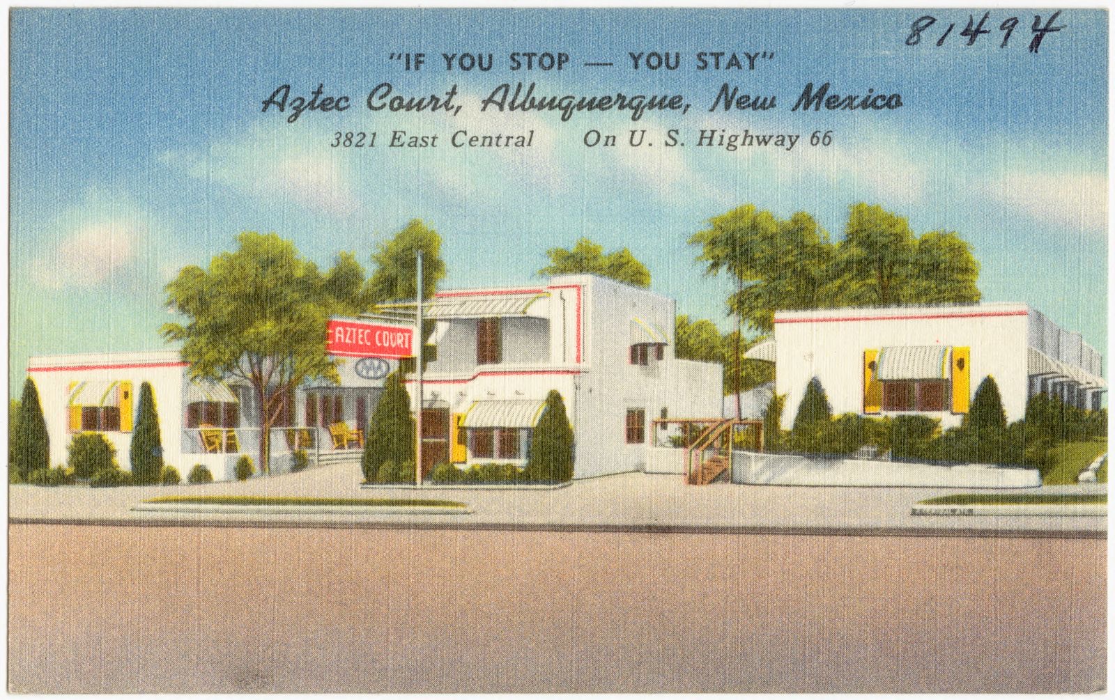 "If you stop -- You stay", Aztec Court, Albuquerque, New Mexico, 3821 East Central, on U.S. Highway 66, Boston Public Library - undated