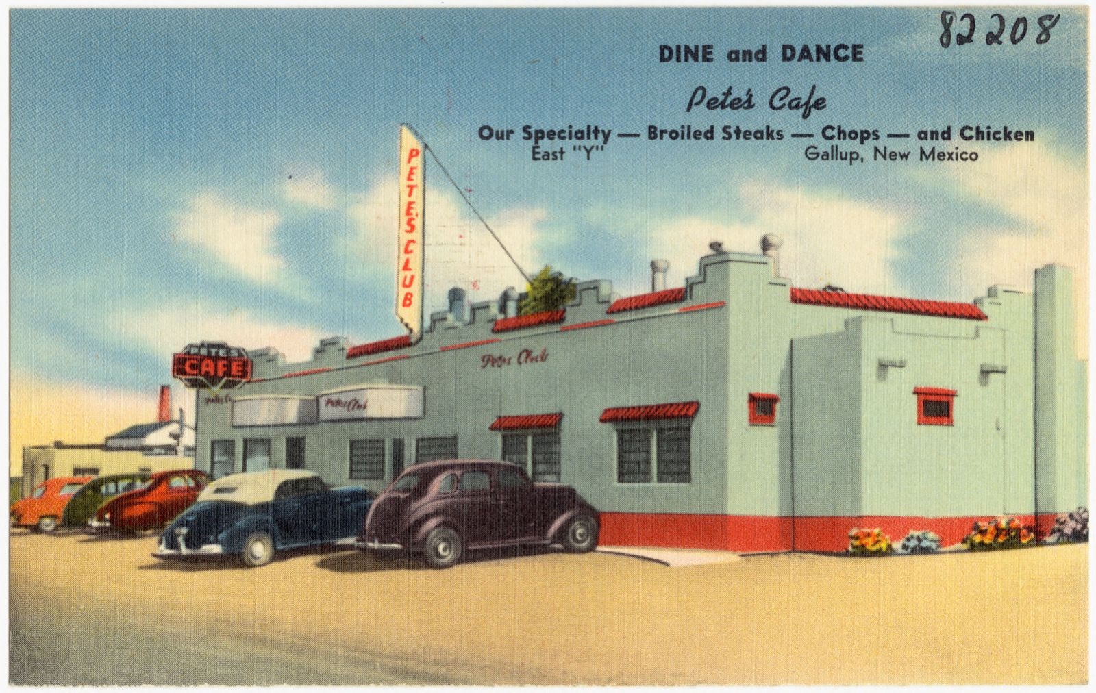 Dine and dance, Pete's Café, our specialty -- broiled steak -- chops -- and chicken, east "Y", Gallup, New Mexico, Boston Public Library - undated