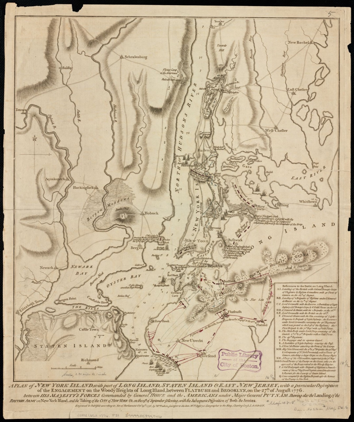 A plan of New York Island, with part of Long Island, Staten Island & east New Jersey, with a particular description of the engagement on the Woody Heights of Long Island, between Flatbush and Brooklyn, on the 27th of August 1776 between His Majesty's forces commanded by General Howe and the Americans under Major General Putnam, shewing also the landing of the British Army on New-York Island, and the taking of the city of New-York &c. on the 15th of September following, with the subsequent disposition of both the armies, Boston Public Library - undated