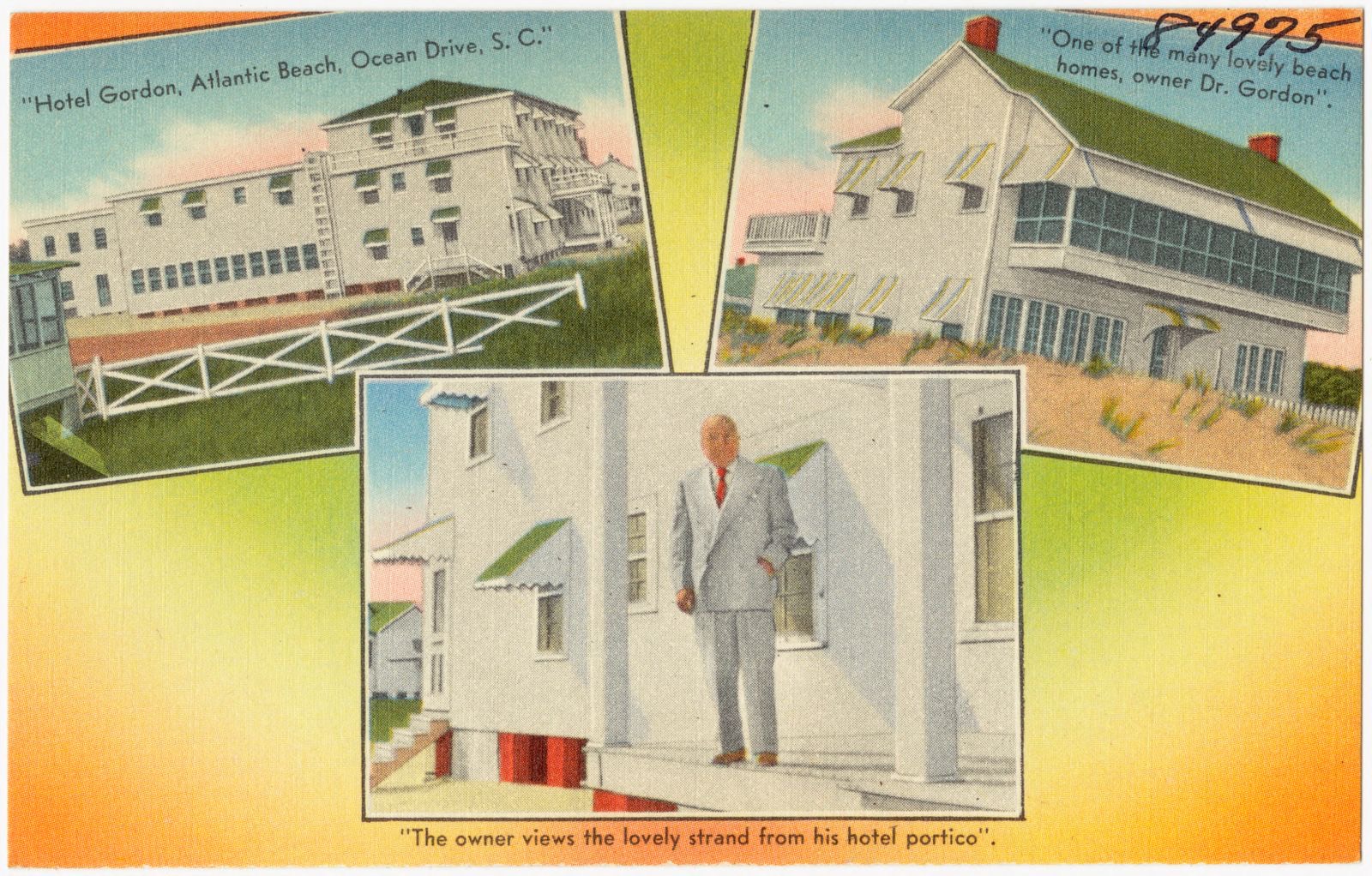 "Hotel Gordon, Atlantic Beach, Ocean Drive, S. C."; "One of the many lovely beach homes, owner Dr. Gordon"; "The owner views the lovely strand from his hotel portico"., Boston Public Library - undated