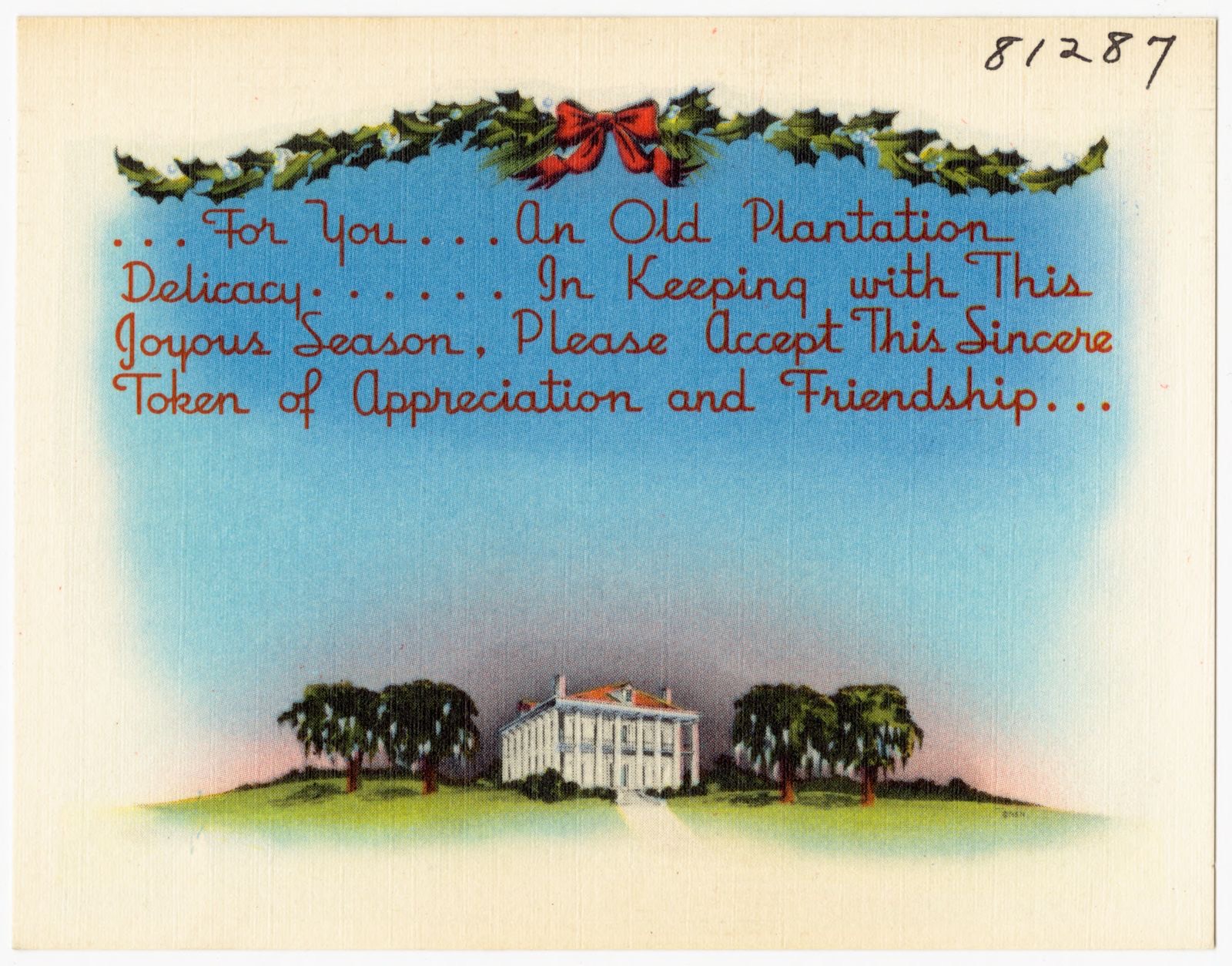 ...for you... an old plantation fruit cake... in keeping with this festive season, please accept this sincere token of appreciation and friendship..., Boston Public Library - undated