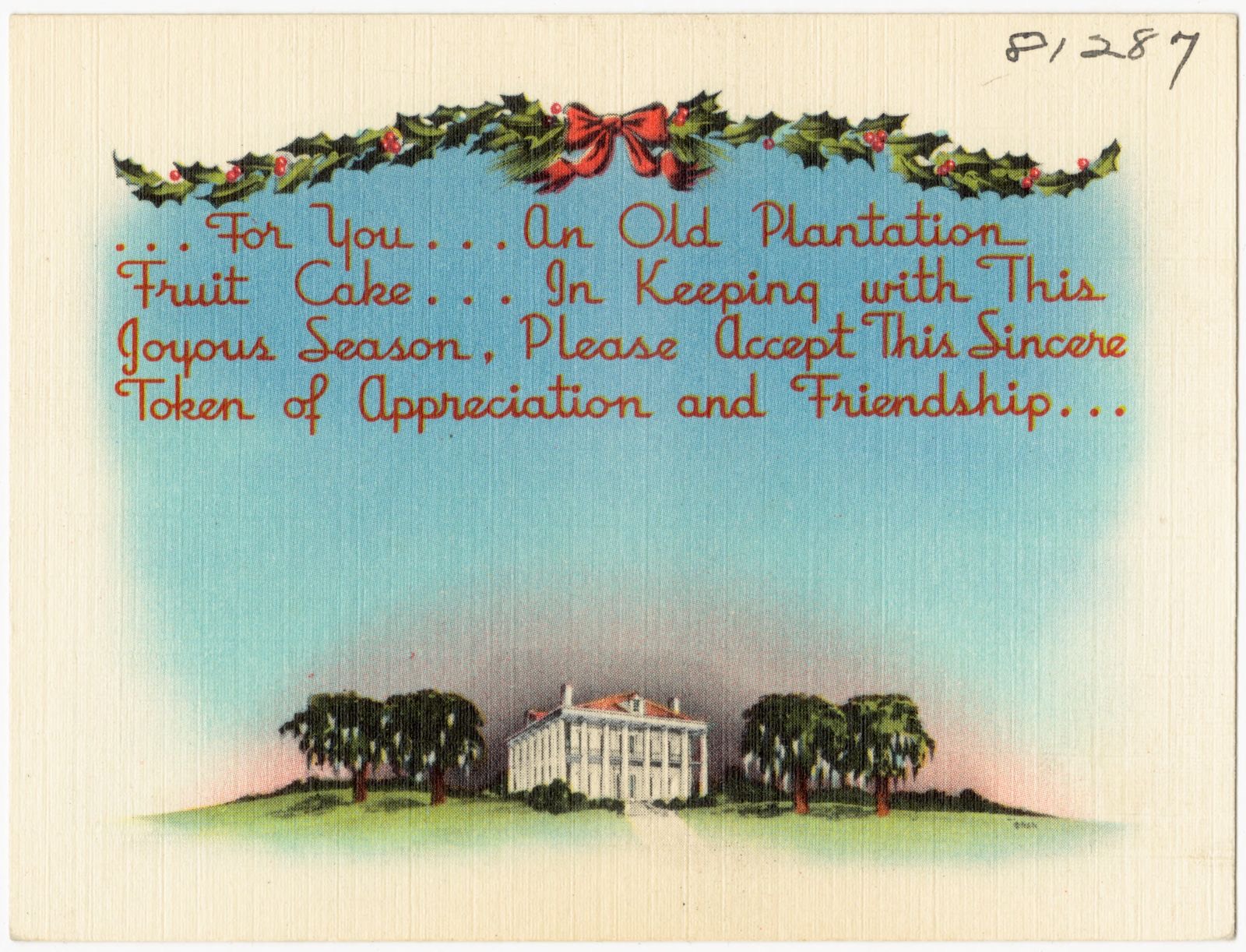 ...for you... an old plantation fruit cake... in keeping with this festive season, please accept this sincere token of appreciation and friendship..., Boston Public Library - undated