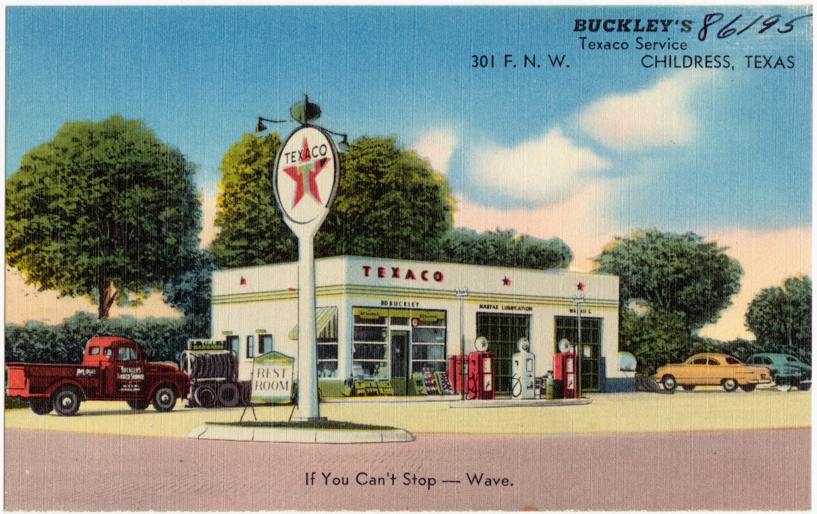 Buckley's Texaco Service, 301 F. N. W., Childress, Texas. If you can't stop -- wave., Boston Public Library - undated