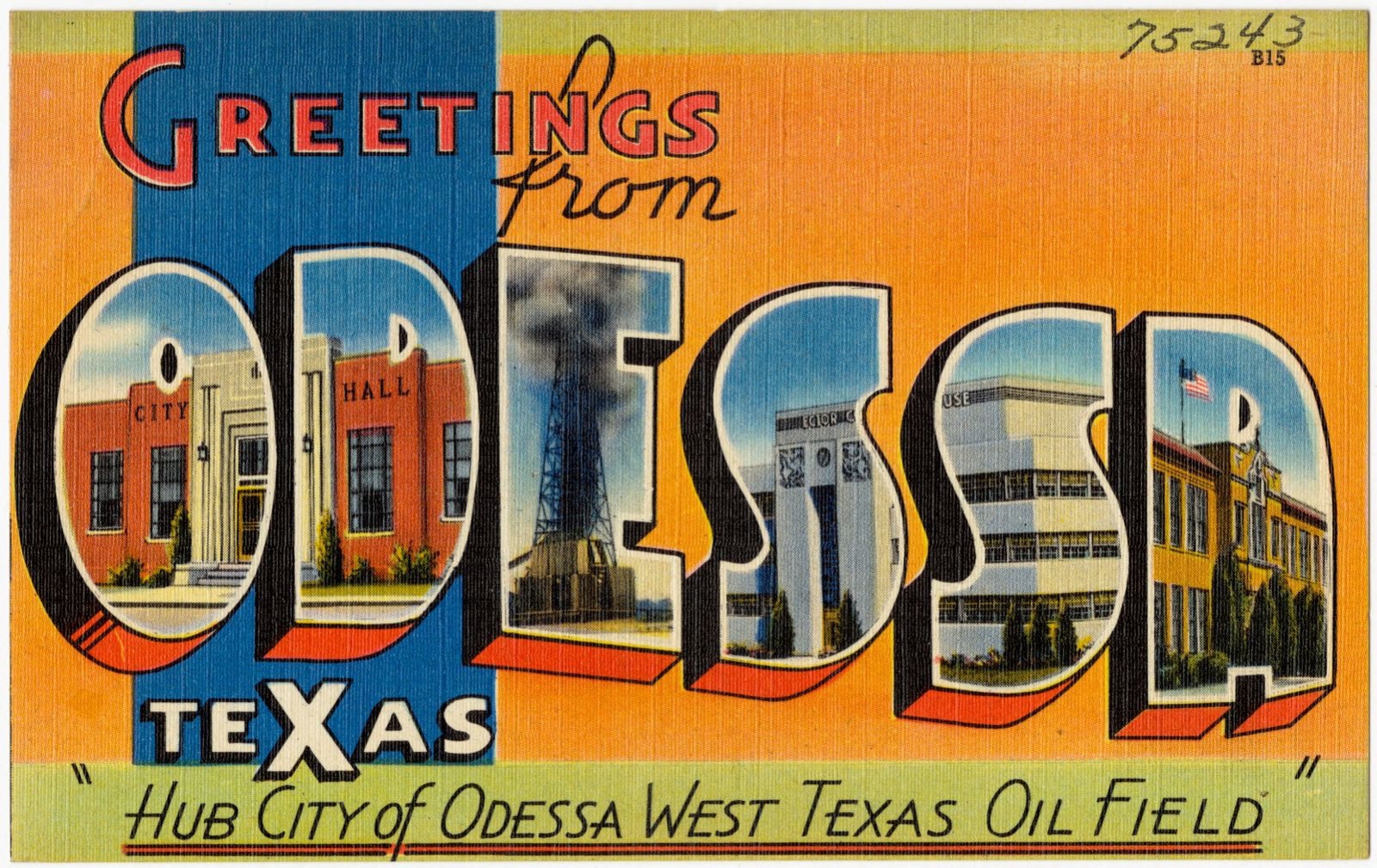 Greetings from Odessa, Texas, "Hub city of Odessa West Texas oil field", Boston Public Library - undated